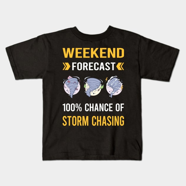 Weekend Forecast Storm Chasing Chaser Stormchasing Stormchaser Kids T-Shirt by Good Day